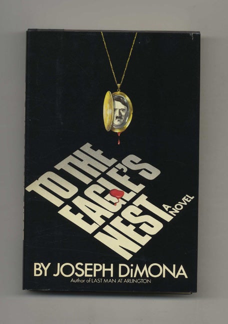 Book #30799 The Eagle's Nest - 1st Edition/1st Printing. Joseph DiMona.