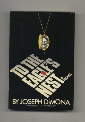 The Eagle's Nest - 1st Edition/1st Printing. Joseph DiMona.