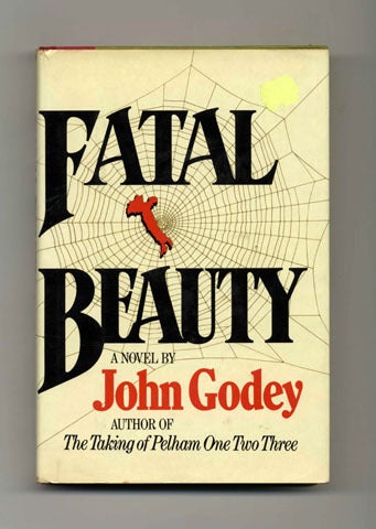 Book #30819 Fatal Beauty - 1st Edition/1st Printing. John Godey.