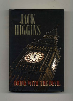 Book #30824 Drink with the Devil - 1st Edition/1st Printing. Jack Higgins