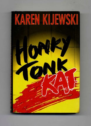 Book #30831 Honky Tonk Kat - 1st Edition/1st Printing. Karen Kijewski