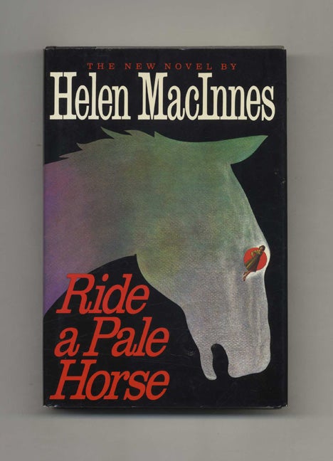 Book #30839 Ride a Pale Horse - 1st Edition/1st Printing. Helen MacInnes.