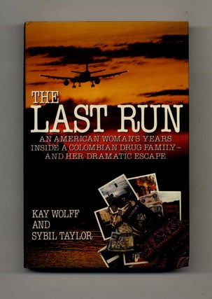 The Last Run - 1st Edition/1st Printing. Kay Wolff, and Sybil.