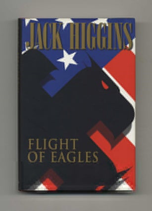 Book #30853 Flight of Eagles - 1st Edition/1st Printing. Jack Higgins