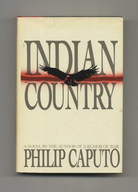 Book #30888 Indian Country - 1st Edition/1st Printing. Philip Caputo.
