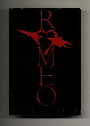 Romeo - 1st Edition/1st Printing. Elise Title.