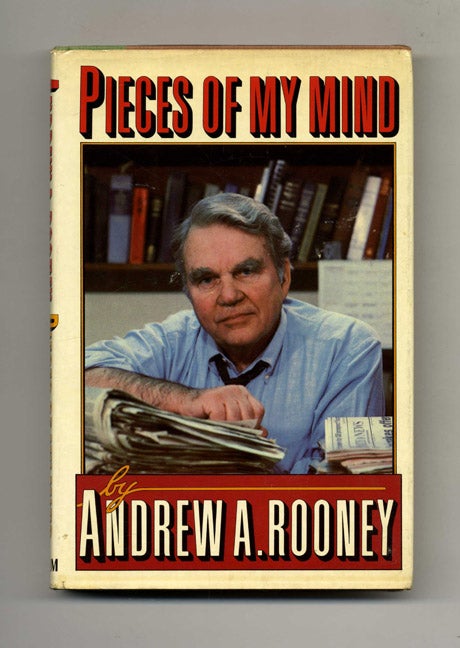 Book #30975 Pieces of My Mind - 1st Edition/1st Printing. Andrew Rooney.