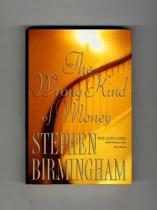 Book #30980 The Wrong Kind of Money - 1st Edition/1st Printing. Stephen Birmingham
