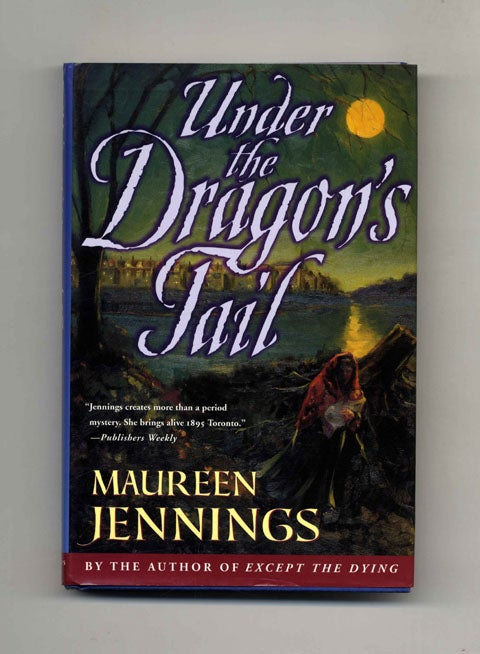 Book #30991 Under the Dragon's Tail - 1st Edition/1st Printing. Maureen Jennings.
