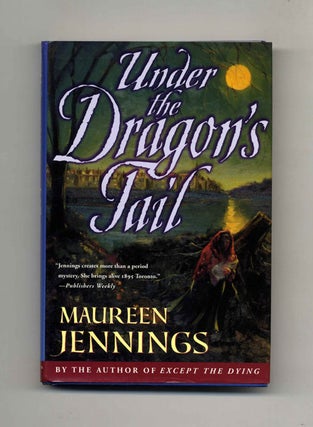 Book #30991 Under the Dragon's Tail - 1st Edition/1st Printing. Maureen Jennings