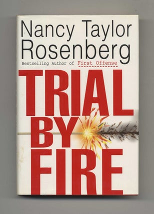 Book #31009 Trial By Fire - 1st Edition/1st Printing. Nancy Taylor Rosenberg