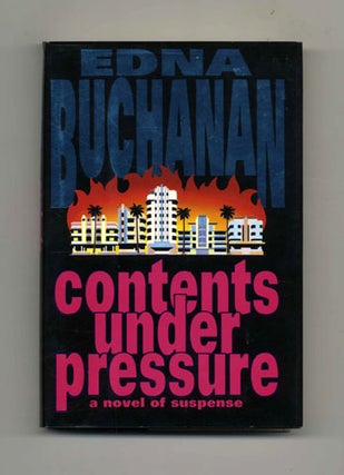 Contents Under Pressure - 1st Edition/1st Printing. Edna Buchanan.