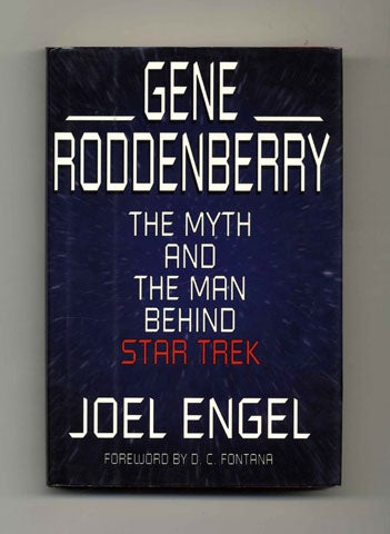 Book #31035 Gene Roddenberry: the Myth and the Man Behind Star Trek - 1st Edition/1st Printing. Joel Engel.