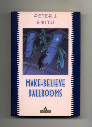 Book #31037 Make-Believe Ballrooms - 1st Edition/1st Printing. Peter J. Smith