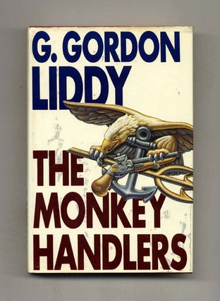The Monkey Handlers - 1st Edition/1st Printing. G. Gordon Liddy.