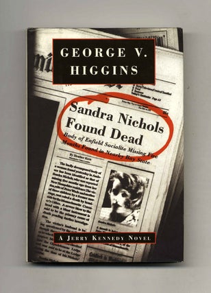 Book #31052 Sandra Nichols Found Dead - 1st Edition/1st Printing. George V. Higgins