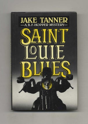 Saint Louie Blues - 1st Edition/1st Printing. Jake Tanner.