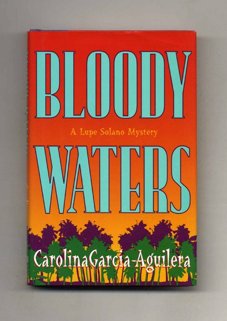 Book #31067 Bloody Waters - 1st Edition/1st Printing. Carolina Garcia-Aguilera.