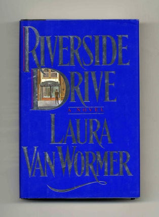 Book #31069 Riverside Drive - 1st Edition/1st Printing. Laura Van Wormer
