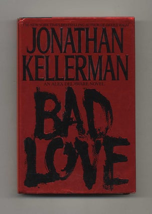 Bad Love - 1st Edition/1st Printing. Johathan Kellerman.