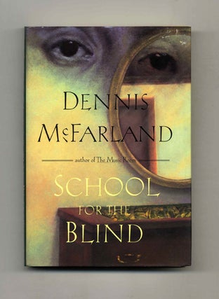 Book #31116 School For the Blind - 1st Edition/1st Printing. Dennis McFarland