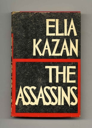 The Assassins - 1st Edition/1st Printing. Elia Kazan.