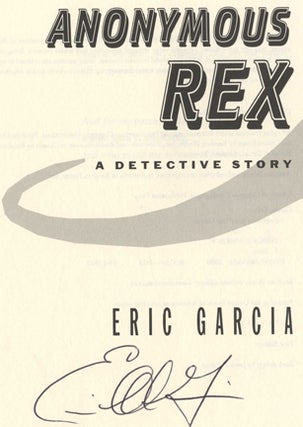 Anonymous Rex: A Detective Story - 1st Edition/1st Printing