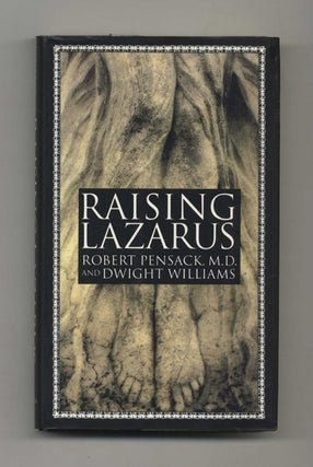 Book #31175 Raising Lazarus - 1st Edition/1st Printing. Robert M. D. Pensack, Dwight Williams