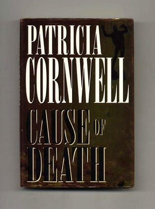 Book #31183 Cause of Death - 1st Edition/1st Printing. Patricia Daniels Cornwell
