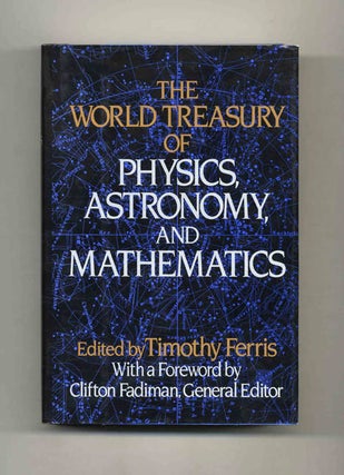 World Treasury of Physics, Astronomy and Mathematics. Timothy Ferris.