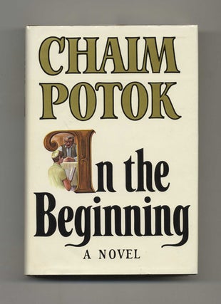 Book #31194 In the Beginning - 1st Edition/1st Printing. Chaim Potok