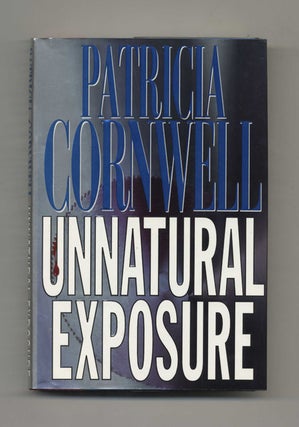 Unnatural Exposure - 1st Edition/1st Printing. Patricia Daniels Cornwell.