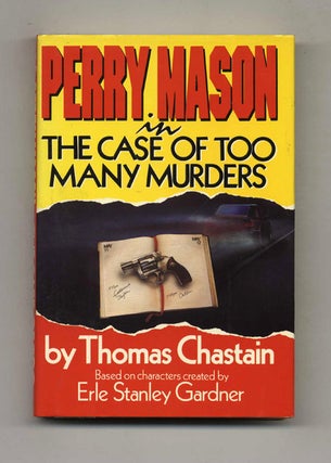 Book #31245 Perry Mason in The Case of Too Many Murders - 1st Edition/1st Printing. Thomas Chastain