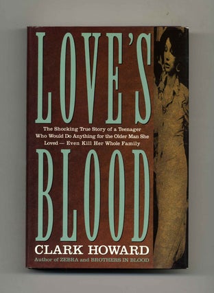 Book #31263 Love's Blood - 1st Edition/1st Printing. Clark Howard
