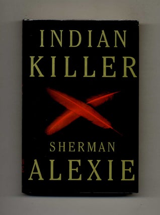 Book #31317 Indian Killer - 1st Edition/1st Printing. Sherman Alexie