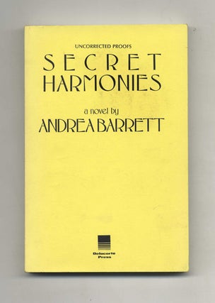 Book #31323 Secret Harmonies - Uncorrected Proof. Andrea Barrett
