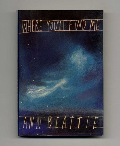 Book #31361 Where You'll Find Me and Other Stories - 1st Edition/1st Printing. Ann Beattie.