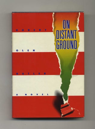 On Distant Ground - 1st Edition/1st Printing. Robert Olen Butler.