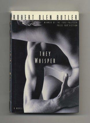 Book #31369 They Whisper - 1st Edition/1st Printing. Robert Olen Butler