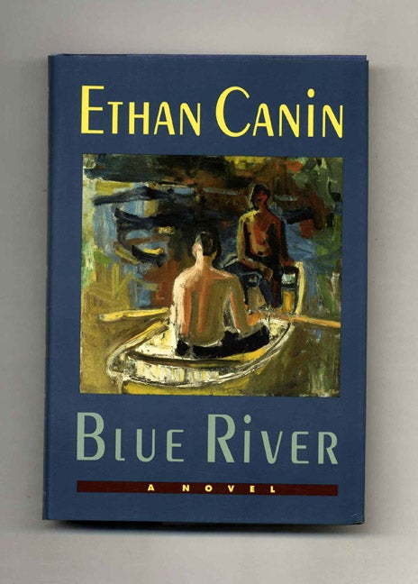 Book #31378 Blue River - 1st Edition/1st Printing. Ethan Canin.