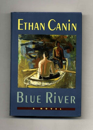 Book #31378 Blue River - 1st Edition/1st Printing. Ethan Canin