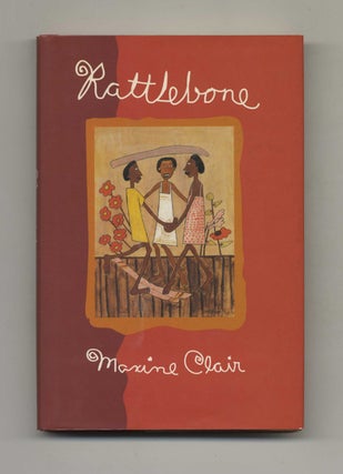 Book #31386 Rattlebone - 1st Edition/1st Printing. Maxine Clair
