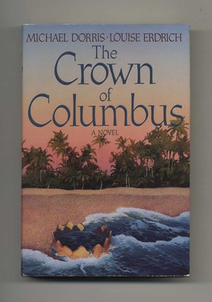 The Crown of Columbus - 1st Edition/1st Printing. Michael Dorris.