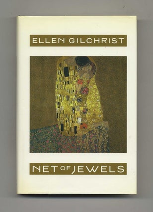 Net of Jewels - 1st Edition/1st Printing. Ellen Gilchrist.
