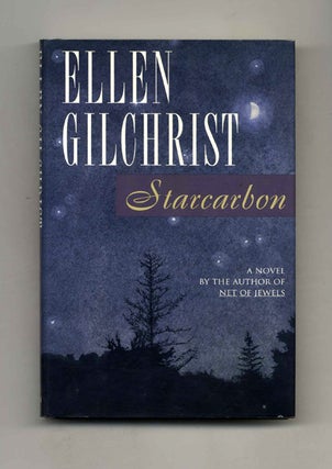 Book #31407 Starcarbon - 1st Edition/1st Printing. Ellen Gilchrist