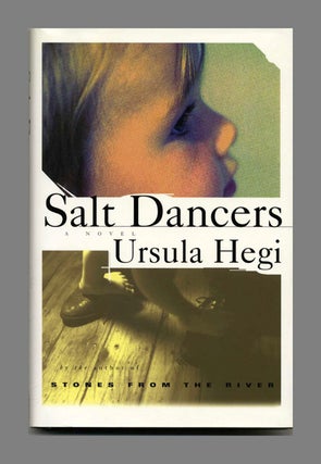 Book #31483 Salt Dancers - 1st Edition/1st Printing. Ursula Hegi