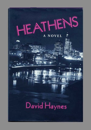 Book #31489 Heathens - 1st Edition/1st Printing. David Haynes