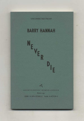 Book #31492 Never Die. Barry Hannah