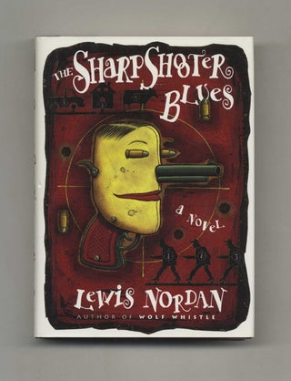 Book #31540 The Sharpshooter Blues - 1st Edition/1st Printing. Lewis Nordan