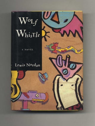 Book #31543 Wolf Whistle - 1st Edition/1st Printing. Lewis Nordan